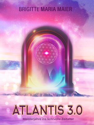 cover image of Atlantis 3.0--Meisterjahre ins lichtvolle Zeitalter